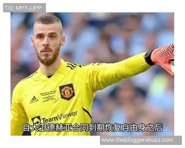 德赫亚或将离队佛罗伦萨瞄准利雅得胜利门将本托作为替代人选